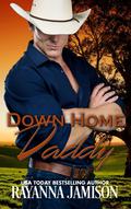 Down Home Daddy (Three Rivers #1) by Rayanna Jamison
