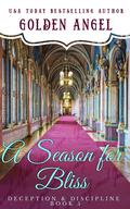 A Season for Bliss (Deception and Discipline #4.5) by Golden Angel