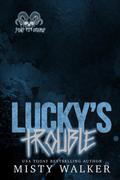 Lucky's Trouble: A Dark MC Romance by Misty Walker