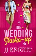 The Wedding Shake-up (Wedding Meet Cute #2) by J.J. Knight