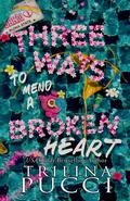 Three Ways to Mend a Broken Heart (The More the Merrier Series #1) by Trilina Pucci