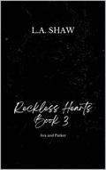Reckless Hearts (Reckless Hearts #3) by L.A. Shaw