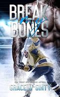 Break My Bones (Penalty Box Players #1) by Grace McGinty