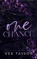 One Chance: A Dark Billionaire Romance by Vee Taylor