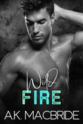 Wild Fire (Breathing Hearts #3) by A.K. MacBride