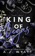 King of Vegas: Part One (Kings of Commission #2) by A.J. Wyatt