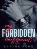 My Forbidden Husband by Shayne Ford