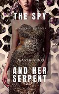 The Spy and Her Serpent (Those Who Bear Arms #2) by Maria Ying