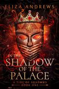 In the Shadow of the Palace by Eliza Andrews