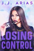 Losing Control: A Lesbian Romance by J.J. Arias