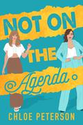 Not On The Agenda: A Steamy Office Age Gap Lesbian Romance by Chloe Peterson