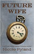 Future Wife by Nicole Pyland