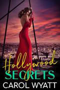 Hollywood Secrets (Hollywood #1) by Carol Wyatt