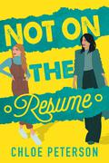 Not On The Resume: A Steamy Ice Queen Boss Age Gap Lesbian Romance by Chloe Peterson