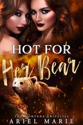 Hot For Her Bear (Montana Grizzlies #1) by Ariel Marie