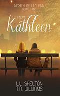 Nights of Lily Ann: Finding Kathleen (Finding Kathleen #1) by T.A. Williams
