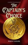 The Captain's Choice (Sapphic Seas #1) by Wren Taylor