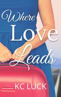 Where Love Leads by K.C. Luck