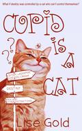 Cupid is a Cat by Lise Gold