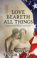 Love Beareth All Things by Taylor Rickard