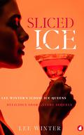 Sliced Ice: Lee Winter's Iconic Ice Queens by Lee Winter