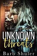 Unknown Threats by Barb Shuler