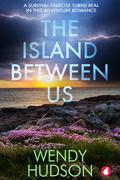 The Island Between Us by Wendy Hudson