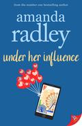 Under Her Influence by Amanda Radley