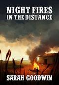 Night Fires in the Distance (Night Fires in the Distance #1) by Sarah Goodwin