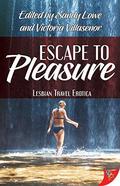 Escape to Pleasure: Lesbian Travel Erotica by Brit Ryder