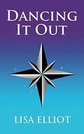 Dancing It Out by Lisa Elliot