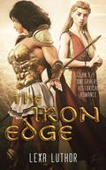 The Iron Edge: An F/F Omegaverse Historical Romance by Lexa Luthor