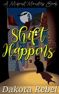 Shift Happens (Midwest Monsters #8) by Dakota Rebel