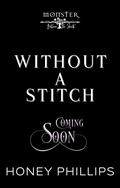 Without a Stitch: Monster Between the Sheets: Season 2 by Honey Phillips