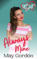 Always Mine: Yours Everlasting Series Book 10 by May Gordon