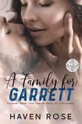 A Family for Garrett: Forever Safe: The Twelve Days of Christmas by Haven Rose