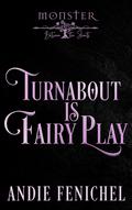 Turnabout is Fairy Play: Monster Between the Sheets: Season 2 by Andie Fenichel