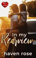 In my Rearview: Steamy in Sweetville, Book 12 by Haven Rose