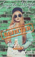 High for the Haunted (The Rejected #1) by Jaycee Wolfe