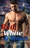 Red, White & Yours by K.L. Fast