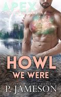 Howl We Were by P. Jameson