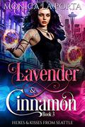Lavender & Cinnamon: Book Three by Monica La Porta