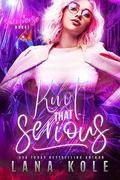 Knot that Serious (Sweet Omegaverse #9) by Lana Kole