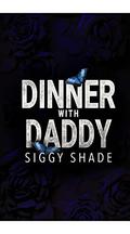Dinner with Daddy by Siggy Shade