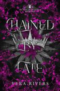 Chained by Fate (Fae King of Ironhelm #1) by Vera Rivers