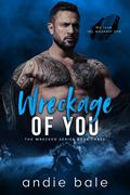 Wreckage of You (Wrecked #3) by Andie Bale
