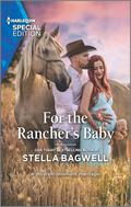 For the Rancher's Baby by Stella Bagwell