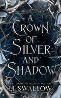 A Crown of Silver and Shadow by L.J. Swallow