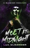 Meet At Midnight: A Slasher Romance by Lux Oleander