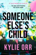 Someone Else's Child by Kylie Orr